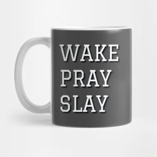 Wake Pray Slay Mug